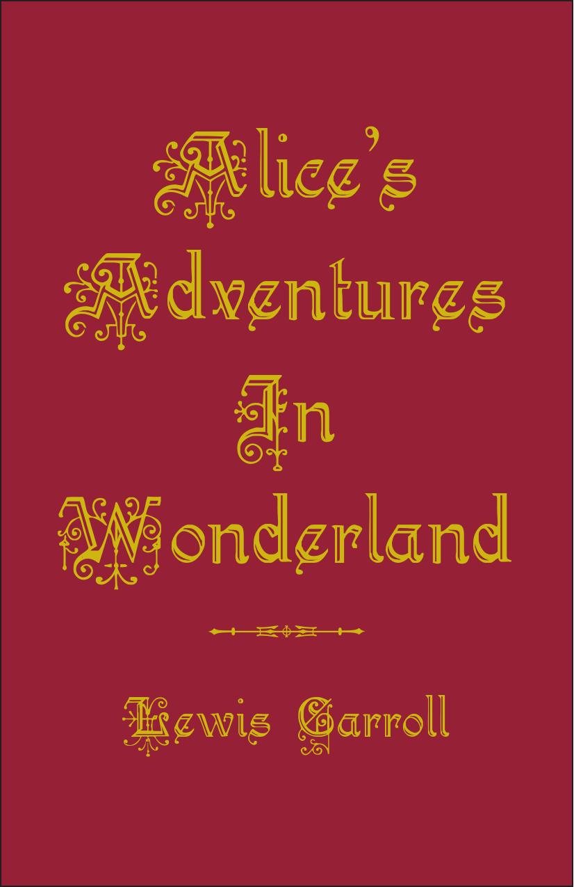 Aliceâs Adventures in Wonderland by Lewis Carroll