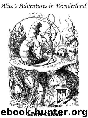 Alice’s Adventures in Wonderland by Lewis Carroll & John Tenniel