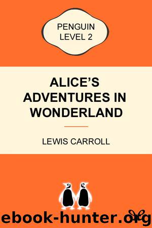 Alice’s adventures in wonderland (Level 2) by Lewis Carroll