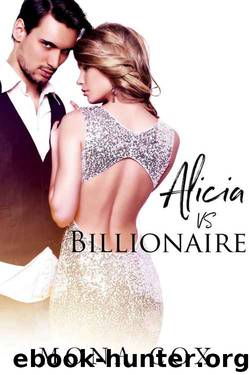 Alicia Vs. Billionaire: A Steamy Billionaire Romance by Mona Cox & Alexis Angel