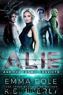 Alie and the Cosmic Convicts by Emma Cole & K B Everly