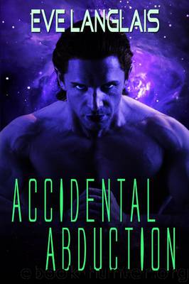 Alien Abduction - 01 Accidental Abduction by Eve Langlais