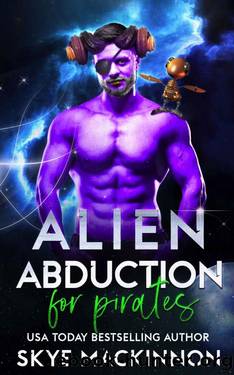 Alien Abduction for Pirates (The Intergalactic Guide to Humans Book 4) by Skye MacKinnon