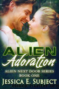 Alien Adoration (Alien Next Door) by Subject Jessica E
