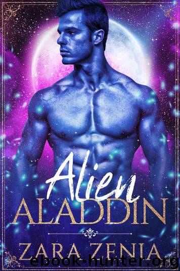Alien Aladdin: A Sci-Fi Alien Fairy Tale Romance by Zenia Zara