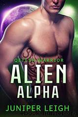 Alien Alpha: an Alien SciFi Romance by Juniper Leigh