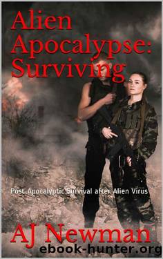 Alien Apocalypse: Surviving: Post-Apocalyptic Survival after Alien Virus by A.J. Newman