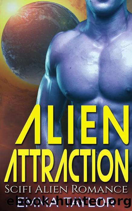 Alien Attraction--Scifi Alien Invasion Romance by Emma Taylor