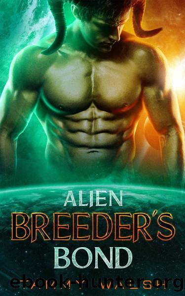 Alien Breeder's Bond: A Scifi Alien Romance by Tammy Walsh