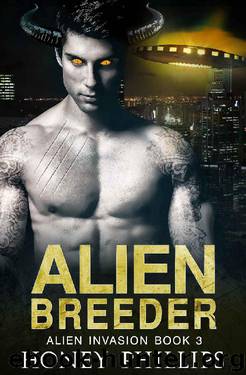 Alien Breeder: A SciFi Alien Romance (Alien Invasion Book 3) by Honey Phillips