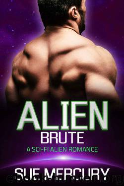 Alien Brute: A Sci-Fi Alien Romance (Vaxxlian Mates Book 4) by Sue Mercury & Sue Lyndon