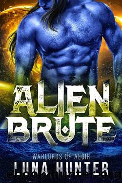 Alien Brute: A Sci-Fi Alien Romance (Warlords of Aegir Book 3) by Luna Hunter