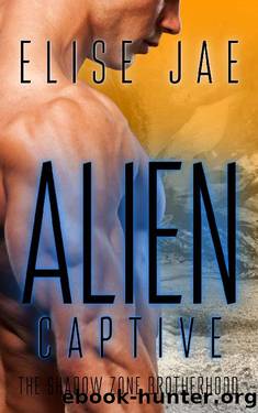 Alien Captive: A Reverse Harem Alien Romance (The Shadow Zone Brotherhood Book 4) by Elise Jae