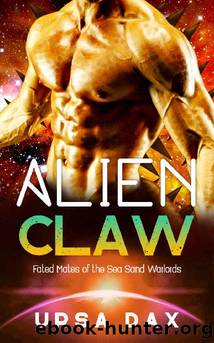 Alien Claw: A SciFi Alien Romance (Fated Mates of the Sea Sand Warlords Book 10) by Ursa Dax
