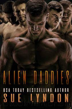 Alien Daddies_A Sci-Fi Reverse Harem Romance by Sue Lyndon