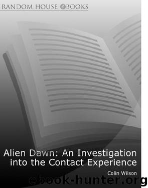 Alien Dawn: An Investigation into the Contact Experience by Colin Wilson