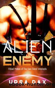 Alien Enemy: A SciFi Alien Romance (Fated Mates of the Sea Sand Warlords Book 2) by Ursa Dax