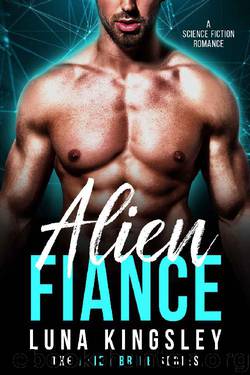 Alien Fiancé: Alien Bride Series by Luna Kingsley