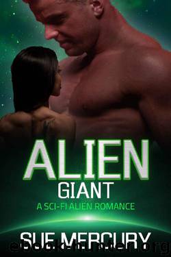 Alien Giant: A Sci-Fi Alien Romance (Vaxxlian Mates Book 3) by Sue Mercury & Sue Lyndon