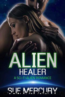 Alien Healer: A Sci-Fi Alien Romance (Vaxxlian Mates Book 2) by Sue Mercury & Sue Lyndon