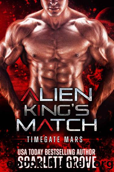 Alien King's Match: Alien Abduction Breeder Romance (Timegate Mars Book 2) by Scarlett Grove