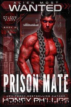 Alien Most Wanted: Prison Mate (Folsom Planet Blues Book 2) by Honey Phillips