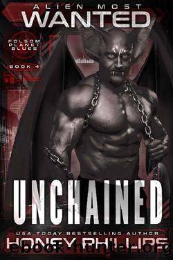 Alien Most Wanted: Unchained (Folsom Planet Blues Book 4) by Honey Phillips