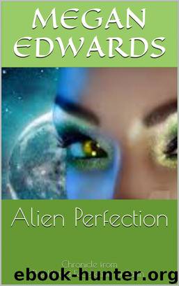 Alien Perfection by Megan Edwards