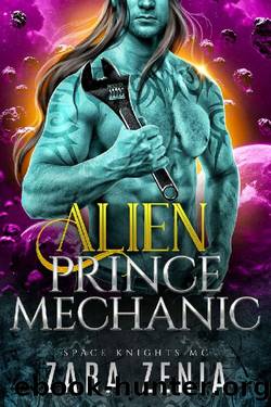 Alien Prince Mechanic: A Sci-Fi Alien Warrior MC Romance by Zara Zenia