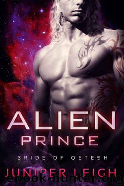 Alien Prince: (Bride of Qetesh) An Alien SciFi Romance by Juniper Leigh