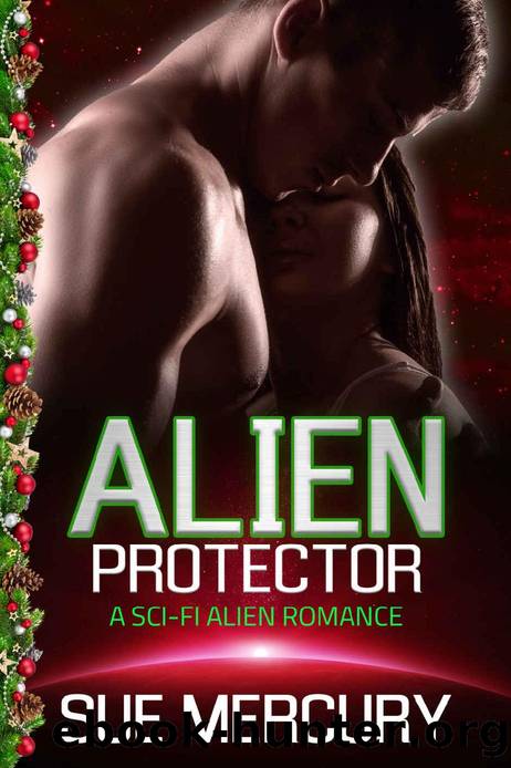 Alien Protector_A Sci-Fi Alien Romance by Sue Mercury & Sue Lyndon