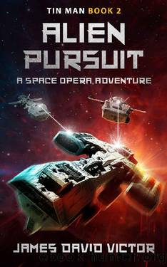 Alien Pursuit (Tin Man Space Opera Adventure Book 2) by James David Victor