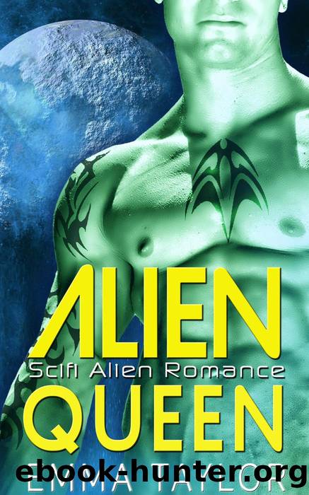 Alien Queen--Scifi Alien Invasion Romance by Emma Taylor
