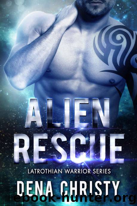 Alien Rescue (Latrothian Warrior Series Book 2) by Dena Christy