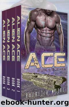 Alien Romance Box Set: Alien Ace Complete Series (Books 1-4): A SciFi (Science Fiction) Alien Warrior Abduction Invasion Romance Box Set by Patricia Moore