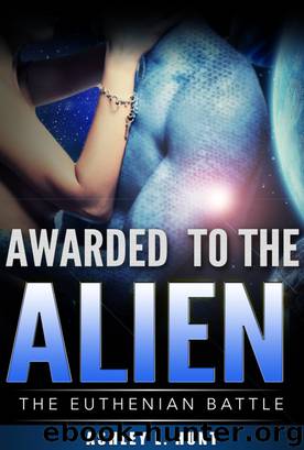 Alien Romance: Awarded to the Alien: A SciFi (Science Fiction) Alien Romance The Euthenian Battle (Book 1) by Ashley L. Hunt