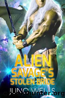 Alien Savageâs Stolen Bride by Juno Wells