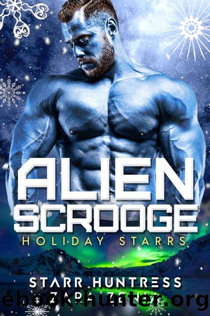 Alien Scrooge: Holiday Starrs by Zara Zenia & Starr Huntress