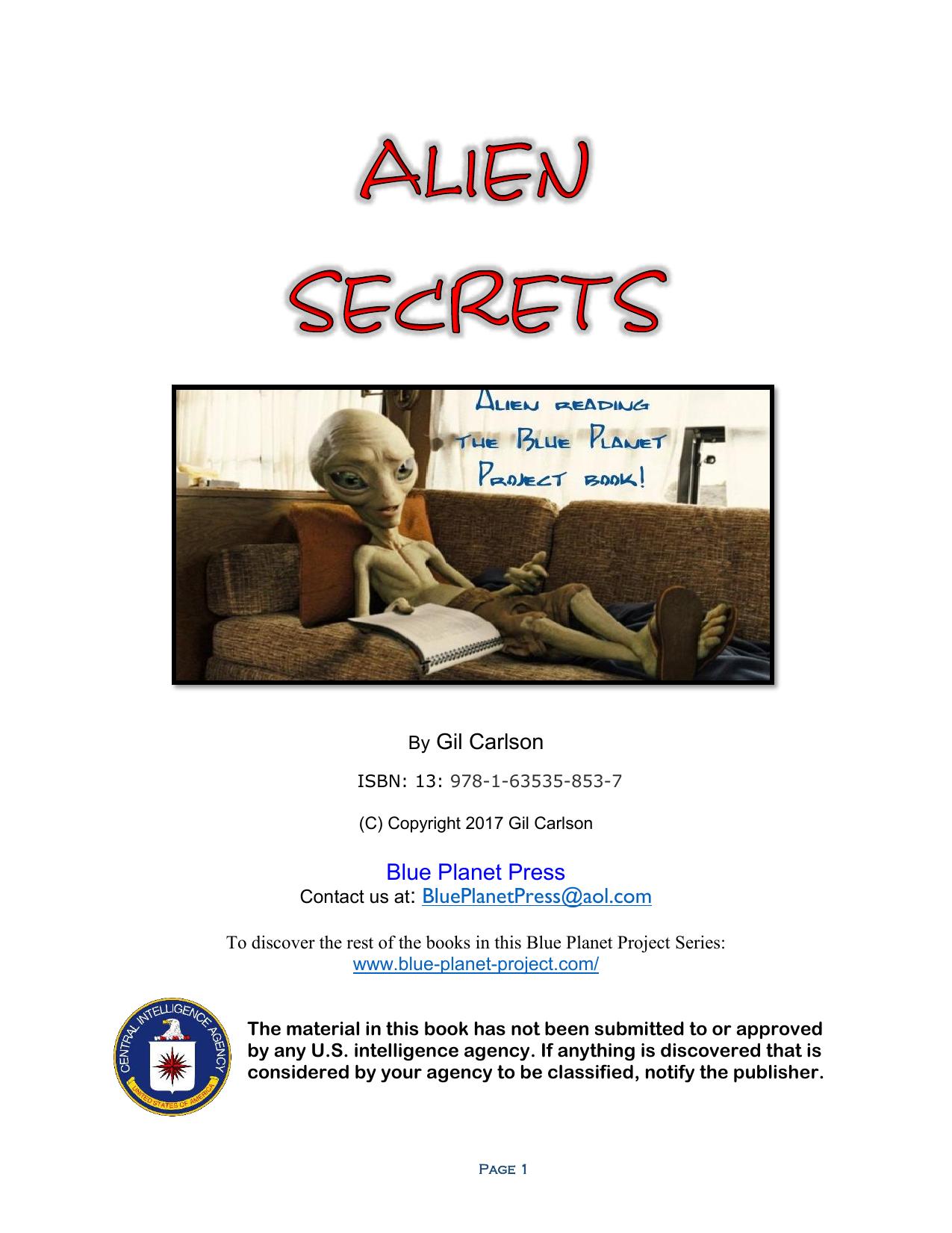 Alien Secrets: Scientists, Government Officials, Military Officers and other Experts Reveal What they Know About Aliens!: Is this the long-awaited-for DISCLOSURE? (Blue Planet Project Book 15) by Gil Carlson