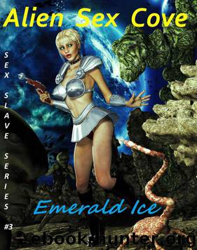 Alien Sex Cove (Sex Slave Series #3) by Ice Emerald
