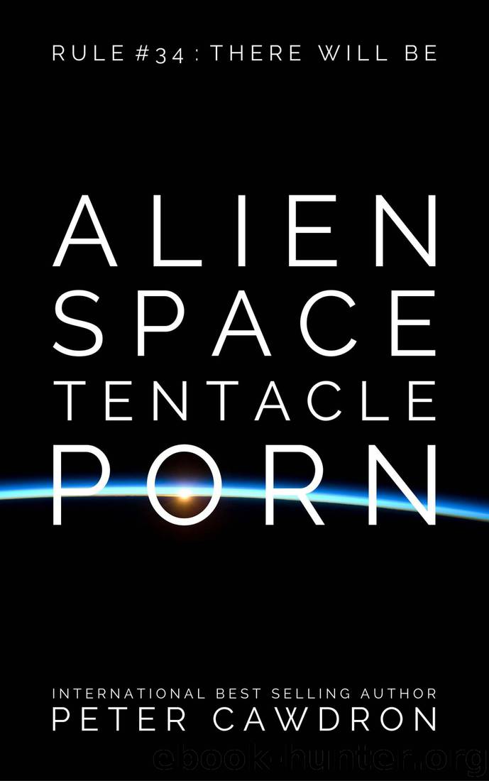 Alien Space Tentacle Porn (First Contact) by Peter Cawdron