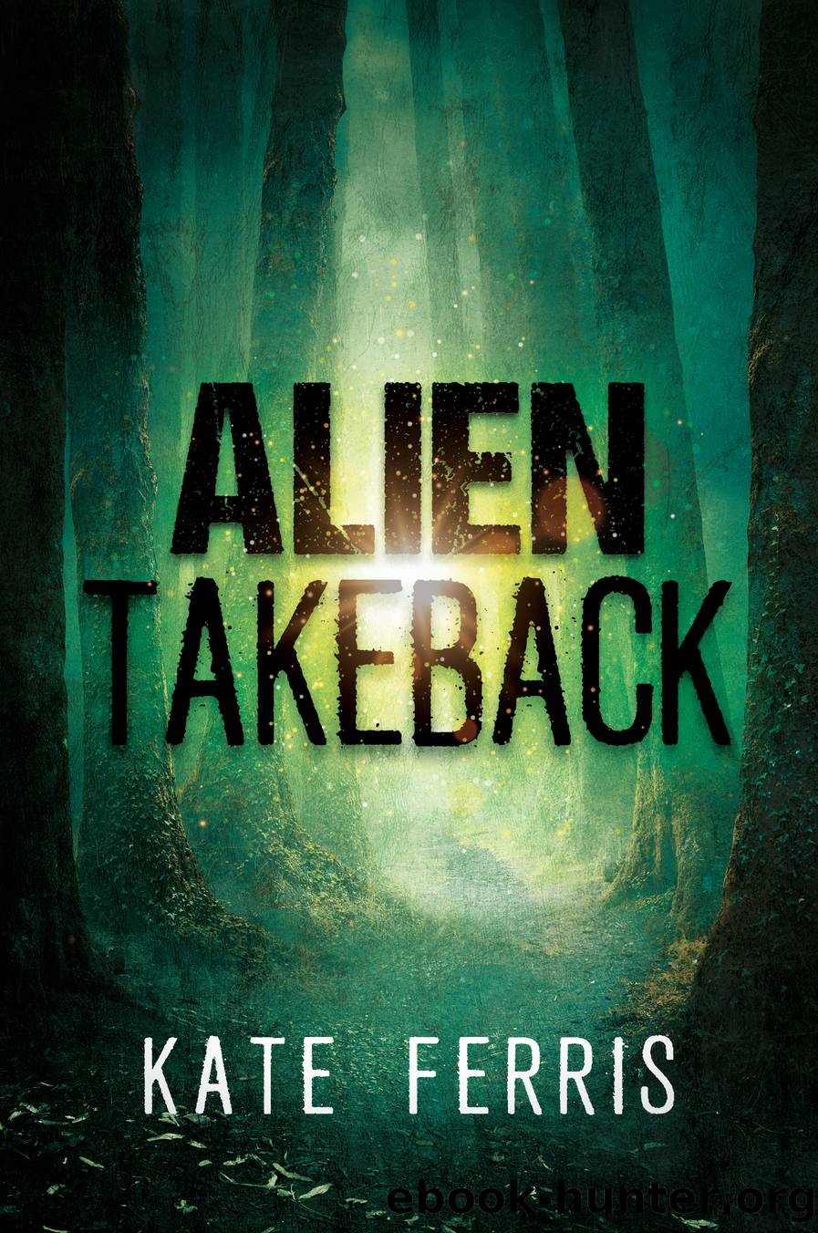 Alien Takeback by Kate Ferris