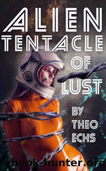 Alien Tentacle of Lust by Theo Echs