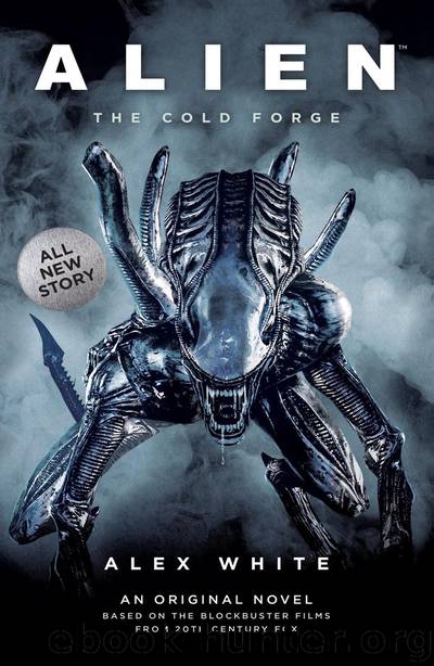 Alien The Cold Forge by Alex White