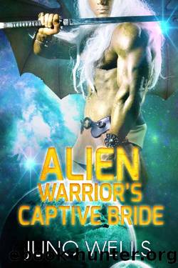 Alien Warrior's Captive Bride_A SciFi Alien Romance by Juno Wells