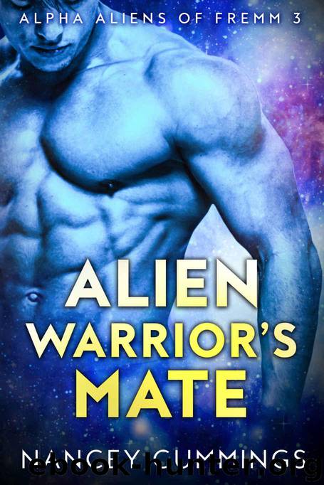 Alien Warrior's Mate: Alpha Alien Romance (Alpha Aliens of Fremm Book 3) by Cummings Nancey