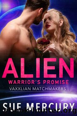 Alien Warrior's Promise (Vaxxlian Matchmakers Book 2) by Sue Mercury & Sue Lyndon