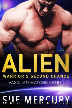Alien Warrior's Second Chance (Vaxxlian Matchmakers Book 4) by Sue Mercury & Sue Lyndon