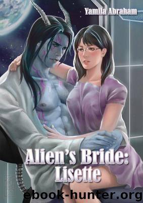 Alien's Bride: Lisette by Yamila Abraham