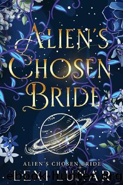 Alien's Chosen Bride: A SciFi Alien Romance by Lexi Lunar
